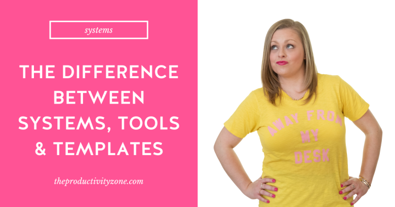 Text graphic featuring white text on a hot pink background with a girl in a yellow shirt giving the text a sassy look. The text reads: The Difference Between Systems, Tools & Templates"